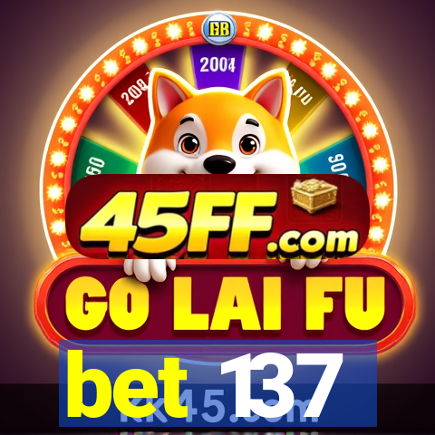 bet 137